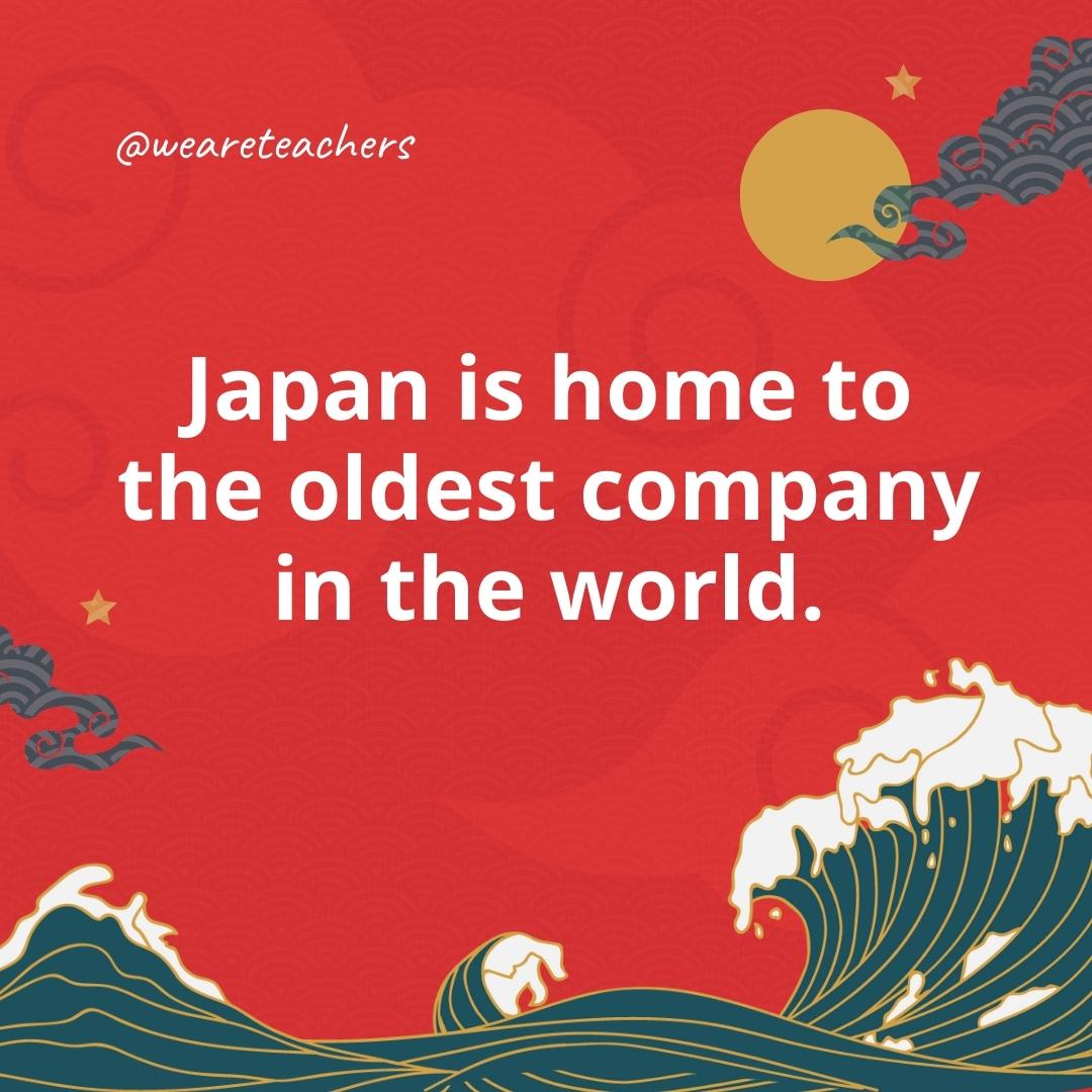 Japan is home to the oldest company in the world.