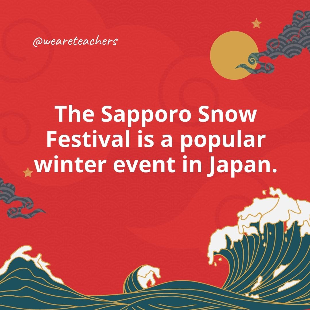 The Sapporo Snow Festival is a popular winter event in Japan.