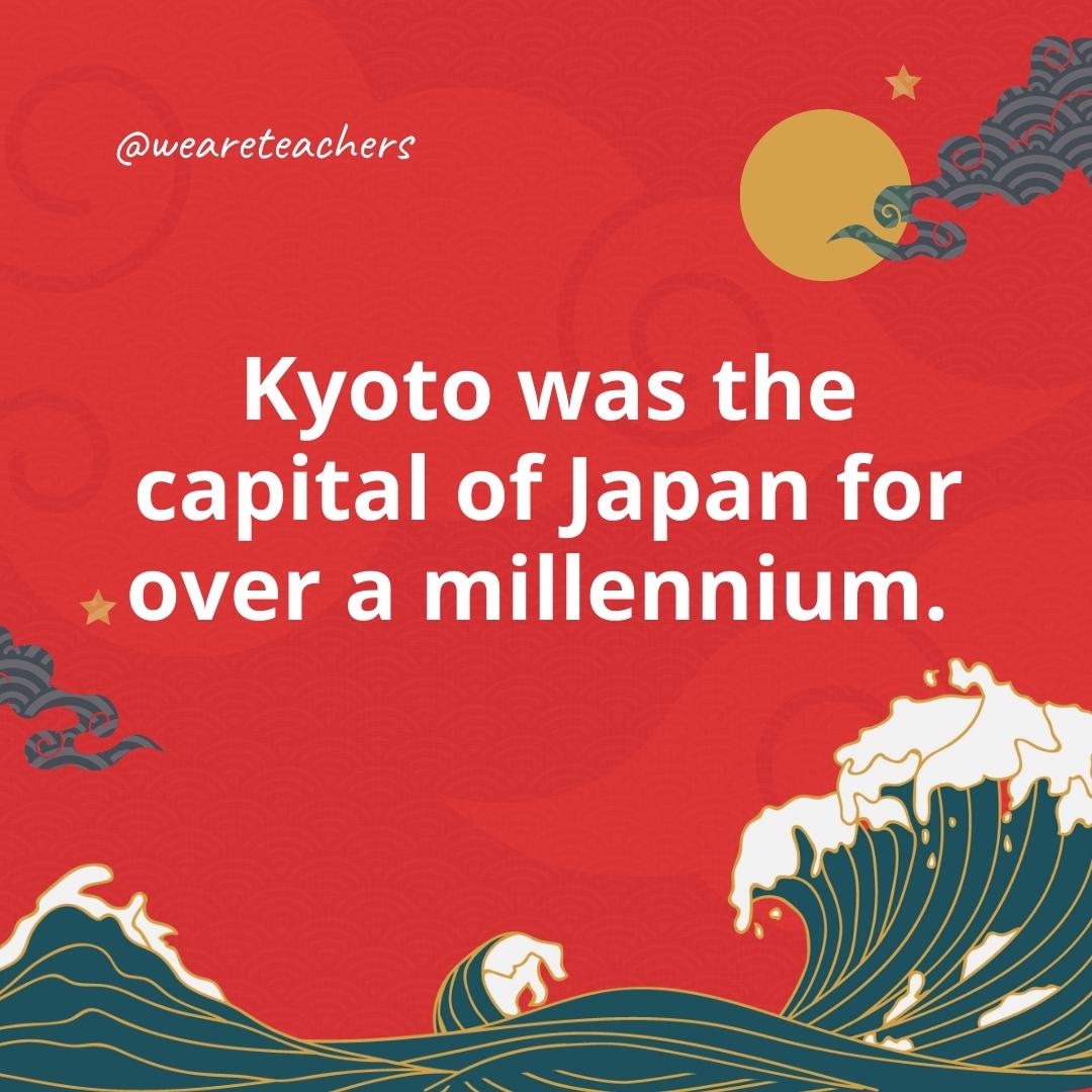 Kyoto was the capital of Japan for over a millennium. 