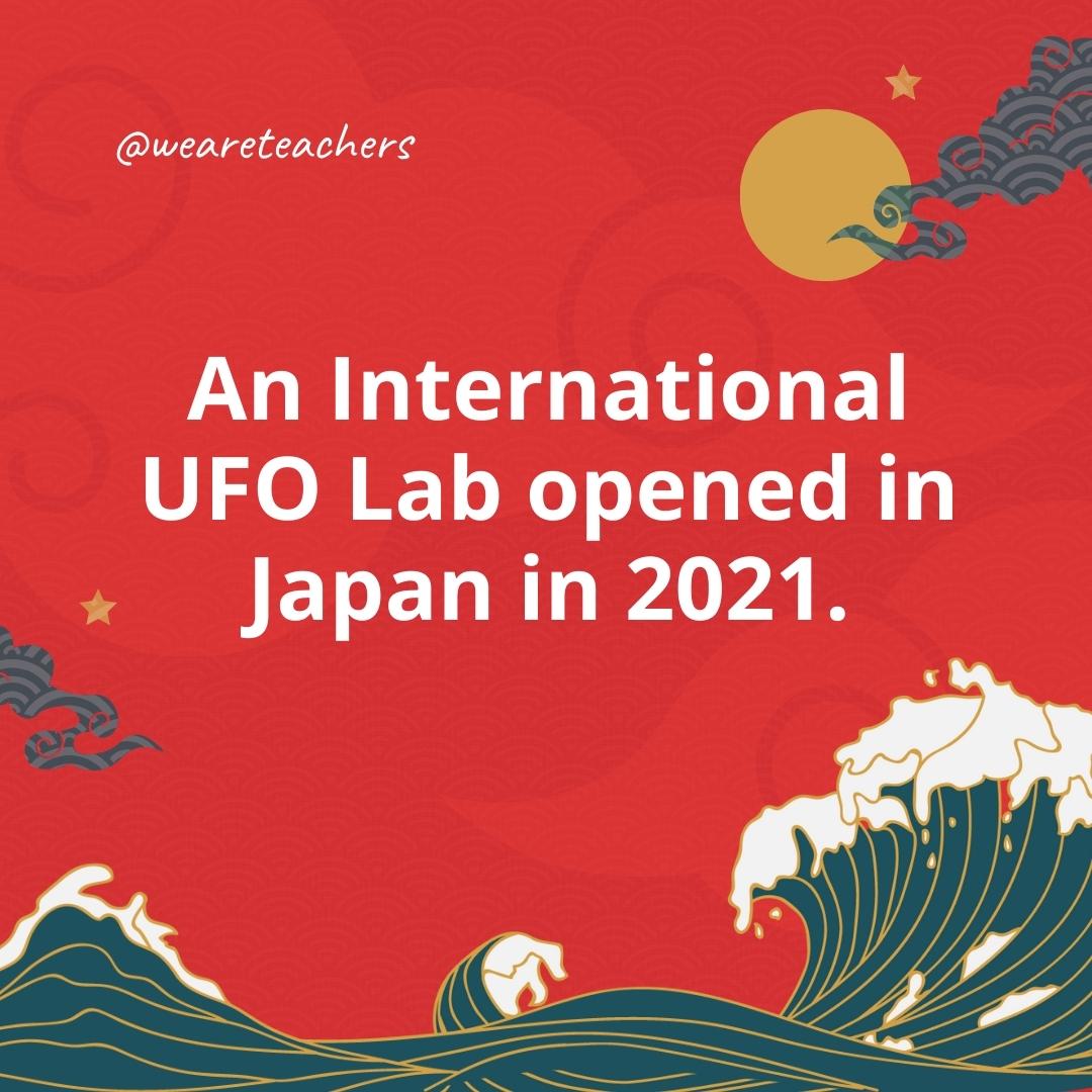 An International UFO Lab opened in Japan in 2021.- facts about Japan