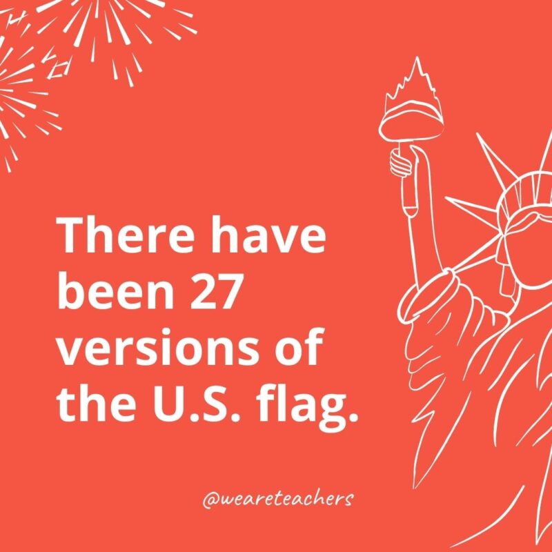 There have been 27 versions of the U.S. flag.