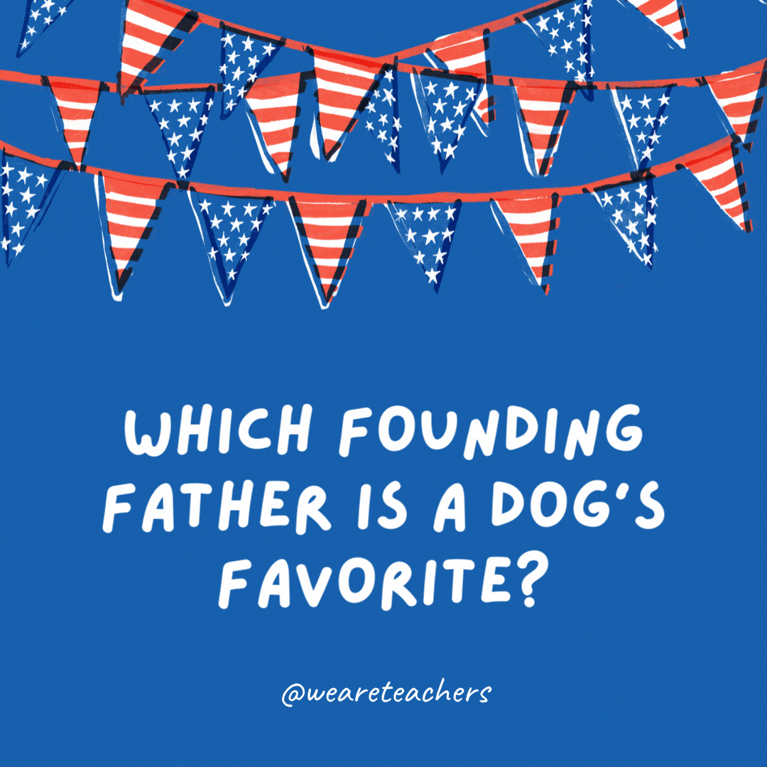 Which Founding Father is a dog's favorite?