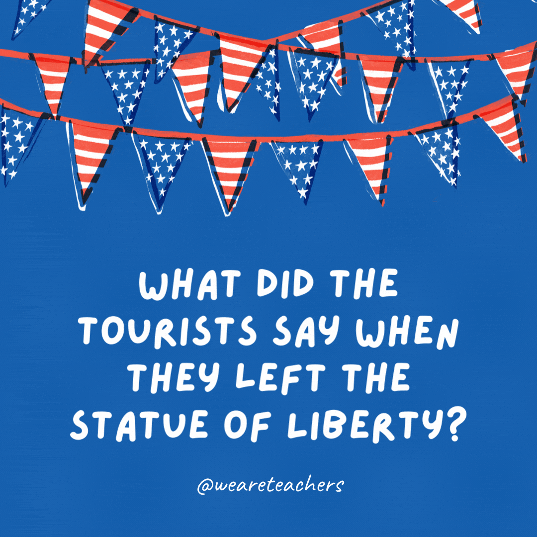 What did the tourists say when they left the Statue of Liberty?