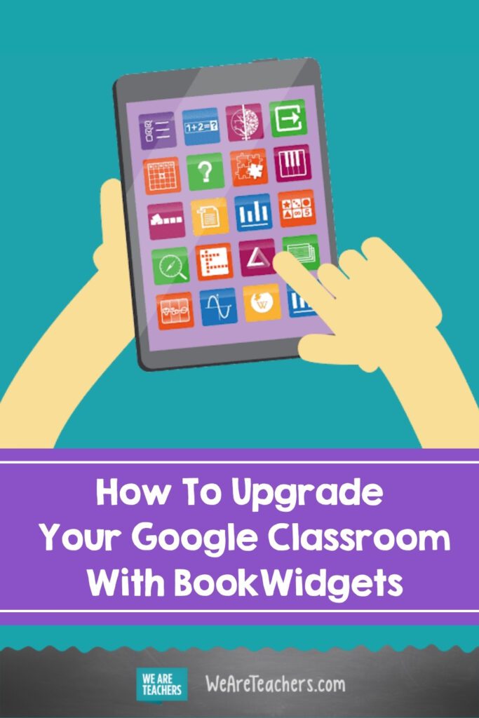 How To Upgrade Your Google Classroom With BookWidgets