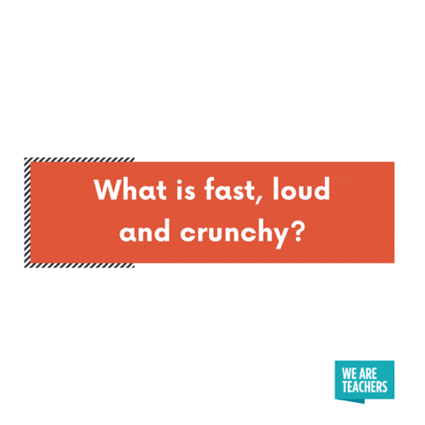Kindergarten jokes: What is fast, loud and crunchy? A rocket chip!