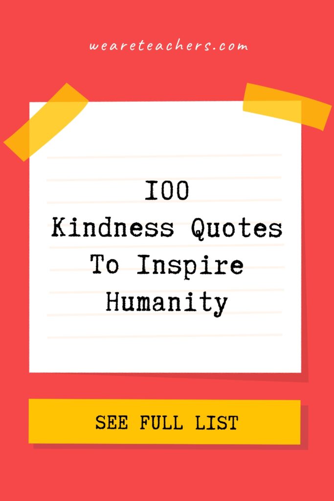 The world could use a little more kindness and empathy, which is why we've put together these kindness quotes for kids.