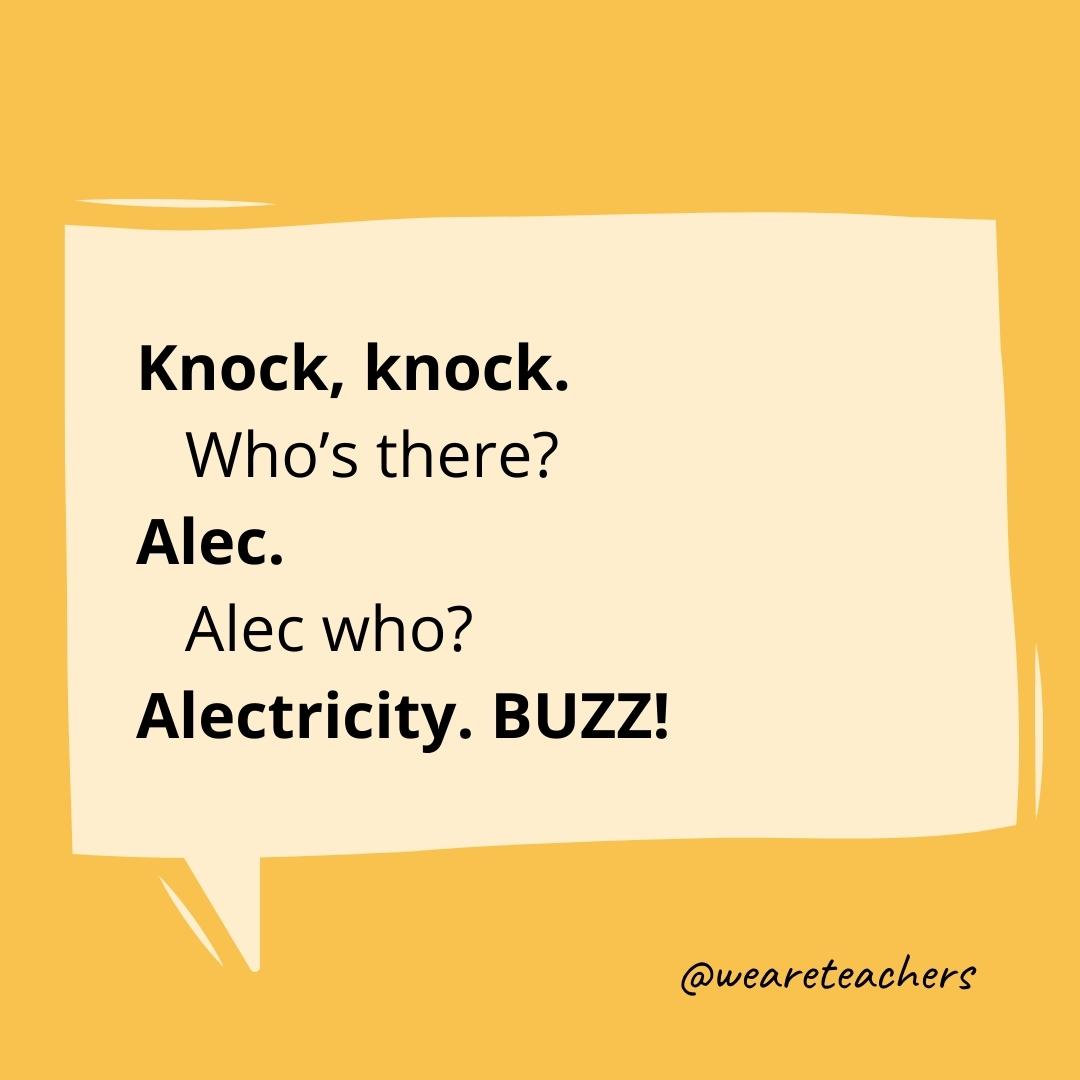 Knock knock. Who’s there? Alec. Alec who? Alectricity. BUZZ!- knock knock jokes for kids