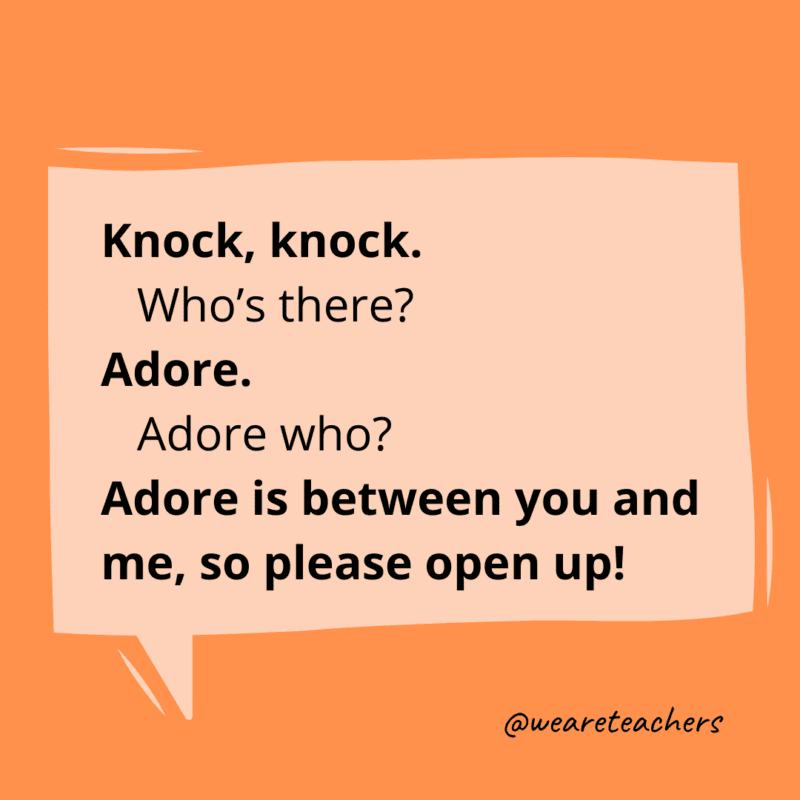 Knock, knock. Who’s there? Adore. Adore who? Adore is between you and me, so please open up!