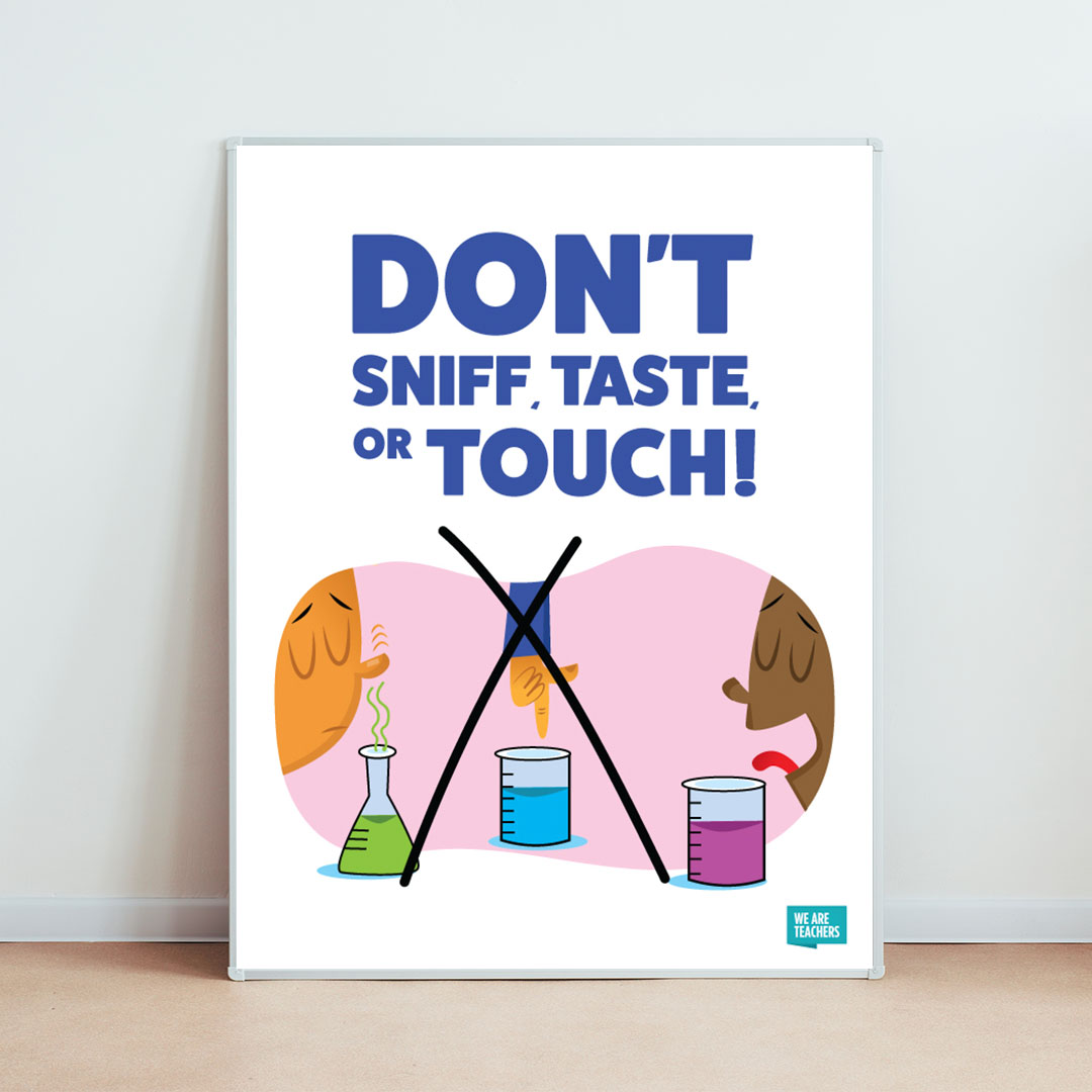 Don't sniff, taste, or touch chemicals or other supplies.