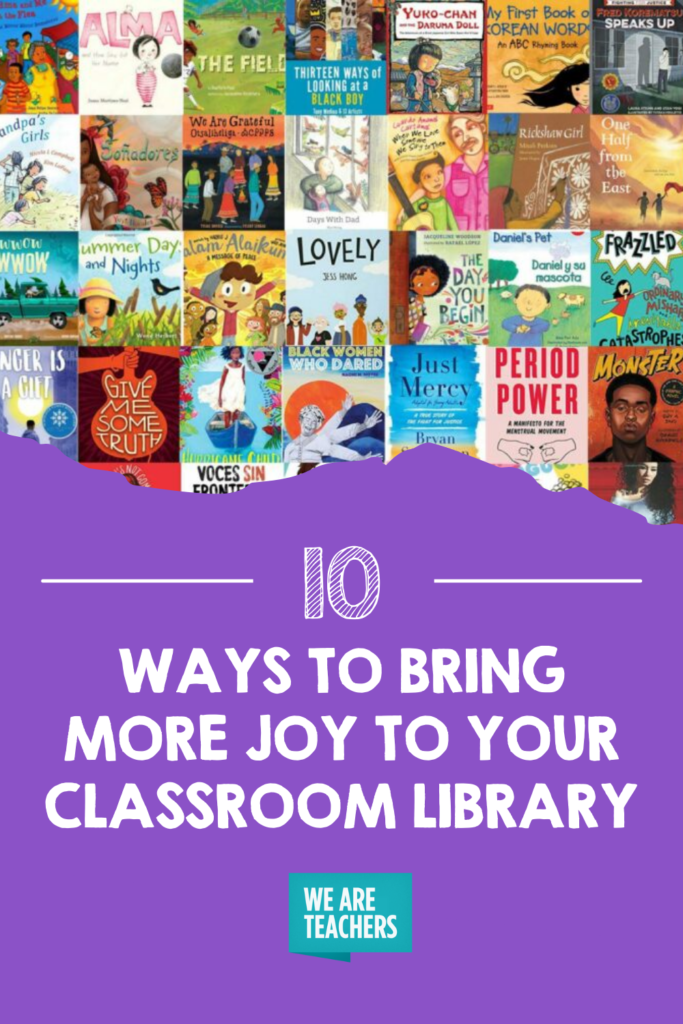 10 Ways To Bring More Joy To Your Classroom Library (and Boost Literacy, Too!)
