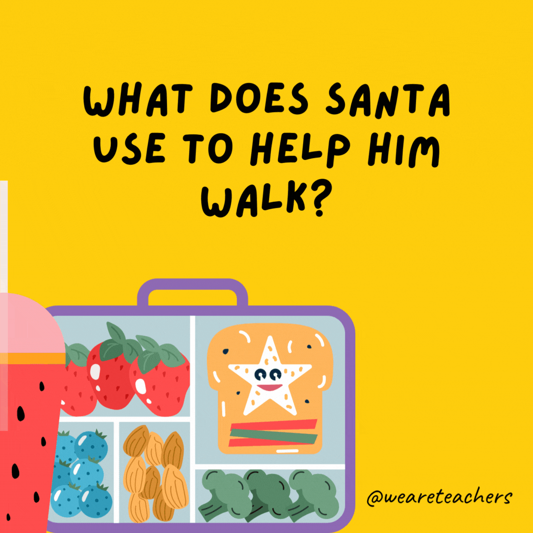 What does Santa use to help him walk?- lunch box jokes