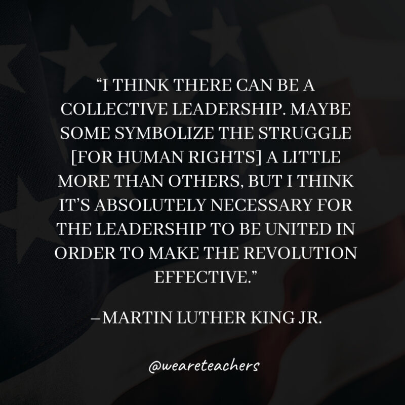 I think there can be a collective leadership. Maybe some symbolize the struggle [for human rights] a little more than others, but I think it's absolutely necessary for the leadership to be united in order to make the revolution effective.