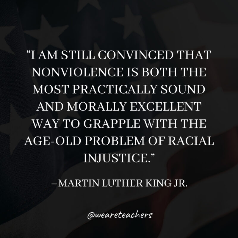 I am still convinced that nonviolence is both the most practically sound and morally excellent way to grapple with the age-old problem of racial injustice.