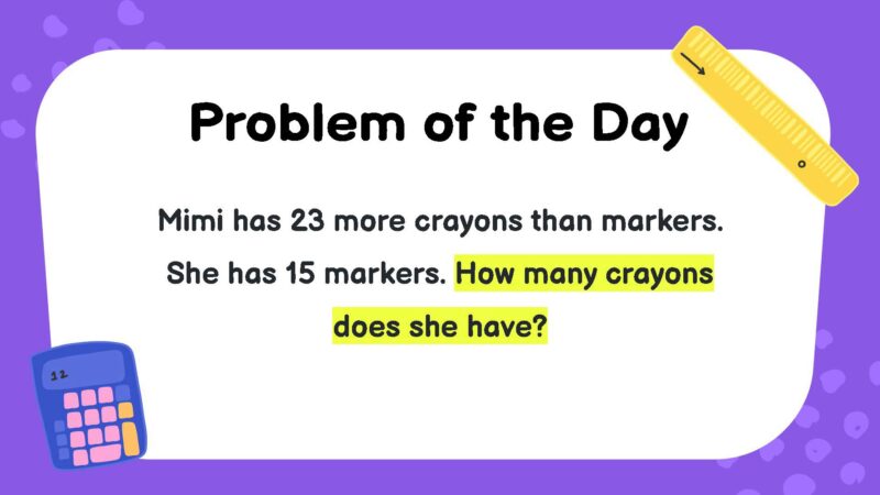 Mimi has 23 more crayons than markers. She has 15 markers. How many crayons does she have?