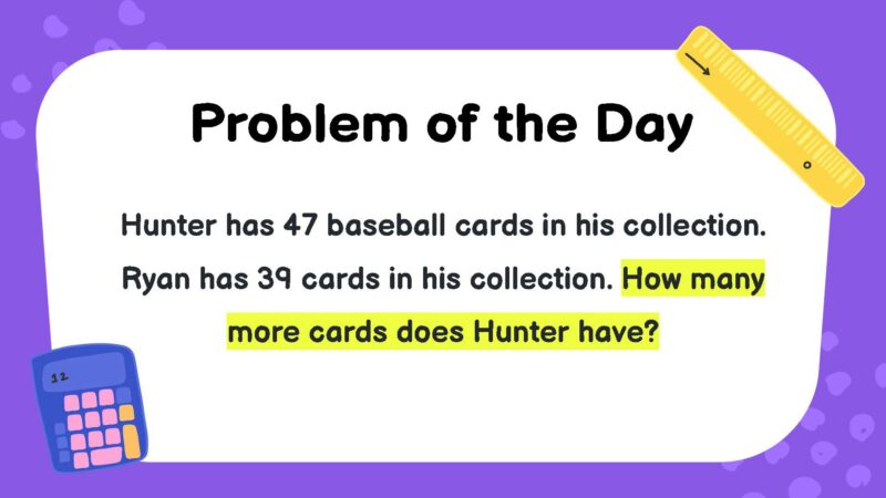 Hunter has 47 baseball cards in his collection. Ryan has 39 cards in his collection. How many more cards does Hunter have?