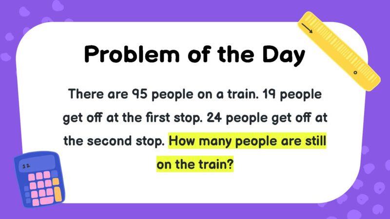 There are 95 people on a train. 19 people get off at the first stop. 24 people get off at the second stop. How many people are still on the train?