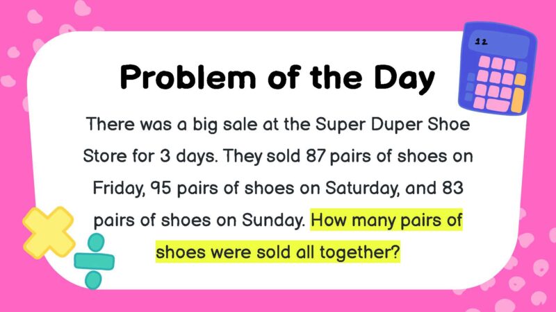There was a big sale at the Super Duper Shoe Store for 3 days. They sold 87 pairs of shoes on Friday, 95 pairs of shoes on Saturday, and 83 pairs of shoes on Sunday. How many pairs of shoes were sold all together?