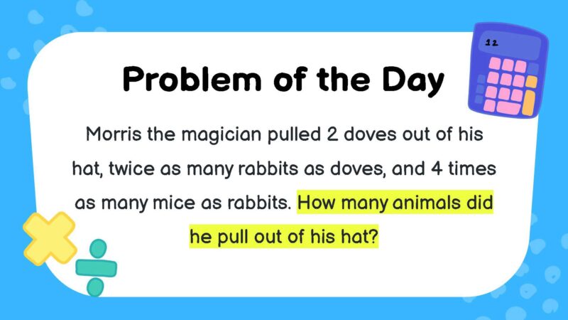 Morris the magician pulled 2 doves out of his hat, twice as many rabbits as doves, and 4 times as many mice as rabbits. How many animals did he pull out of his hat?