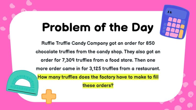 Ruffle Truffle Candy Company got an order for 850 chocolate truffles from the candy shop. They also got an order for 7,309 truffles from a food store. Then one more order came in for 3,125 truffles from a restaurant. How many truffles does the factory have to make to fill these orders?