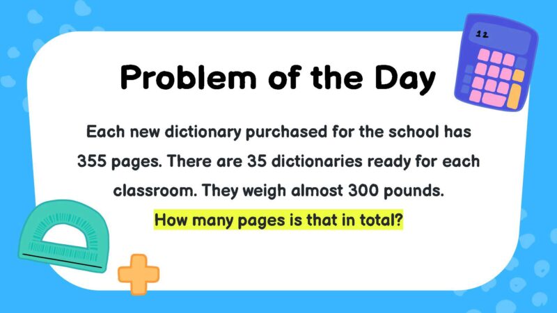 Each new dictionary purchased for the school has 355 pages. There are 35 dictionaries ready for each classroom. They weigh almost 300 pounds. How many pages is that in total?