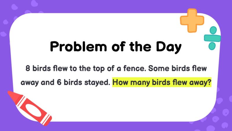 8 birds flew to the top of a fence. Some birds flew away and 6 birds stayed. How many birds flew away?