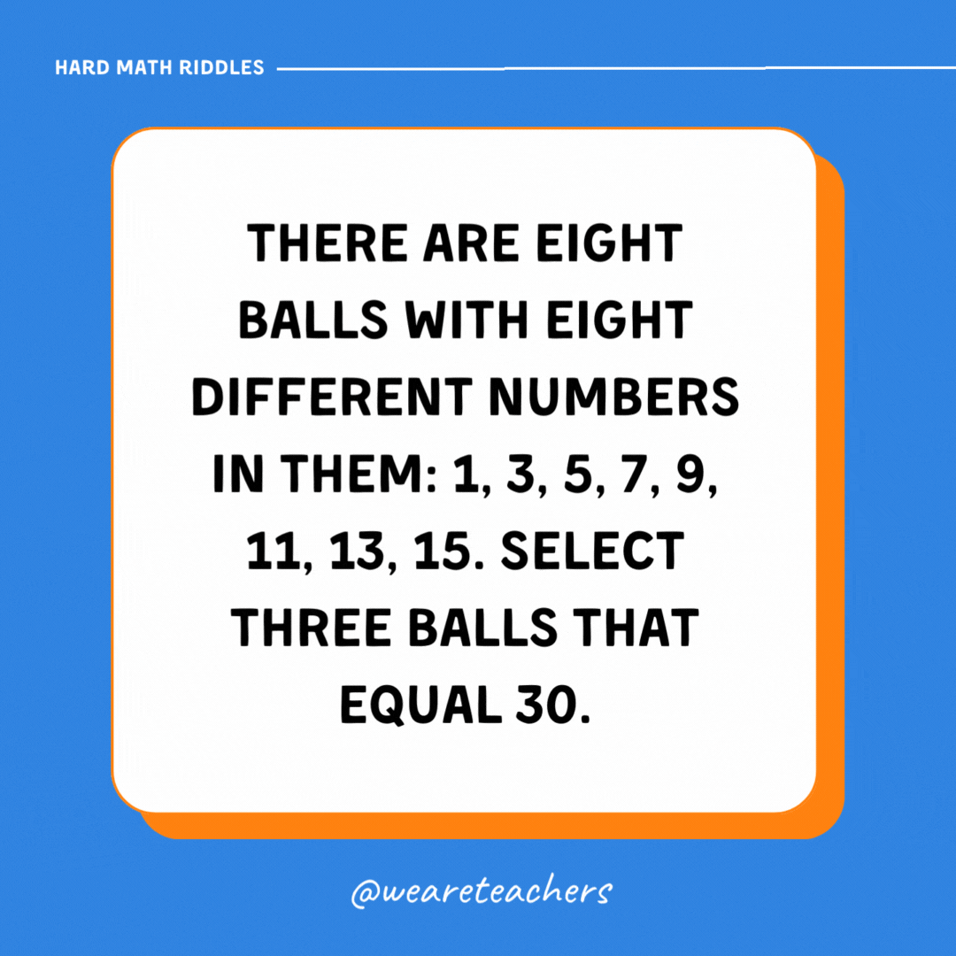 There are eight balls with eight different numbers in them: 1, 3, 5, 7, 9, 11, 13, 15. Select three balls that equal 30.