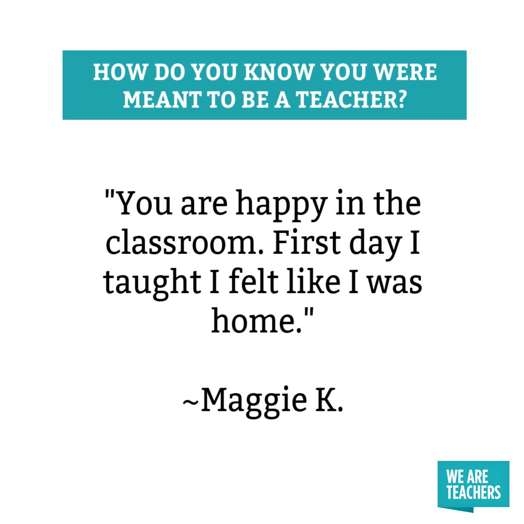 You are happy in the classroom.