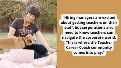 Quote from Teacher Career Coach, Daphne Gomez about how to leave teaching and start a new career