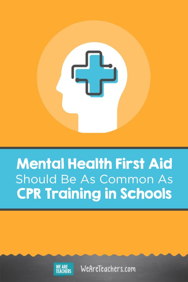 Mental Health First Aid Should Be As Common As CPR Training in Schools