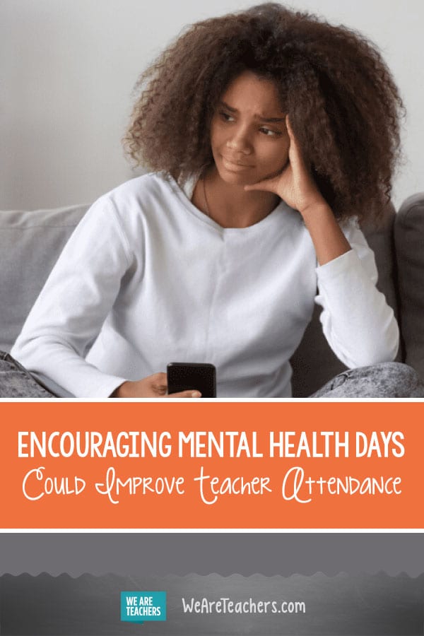 Encouraging Mental Health Days Could Improve Teacher Attendance