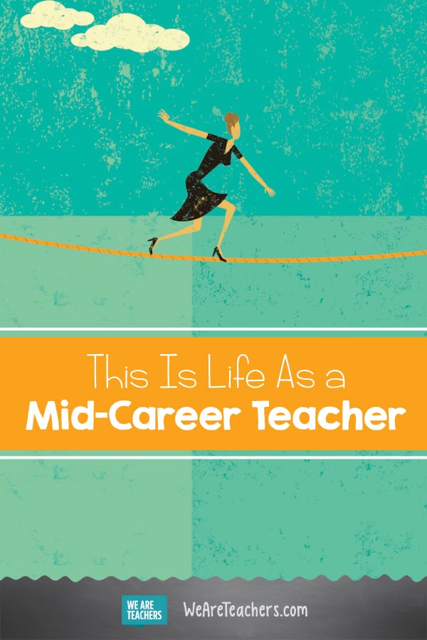 This Is Life As a Mid-Career Teacher