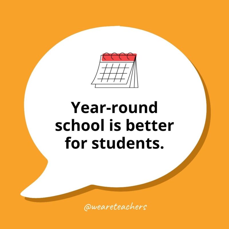 Year-round school is better for students.- middle school debate topics