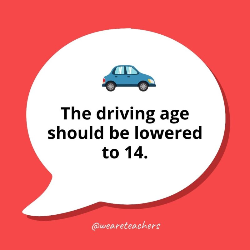 The driving age should be lowered to 14.- middle school debate topics