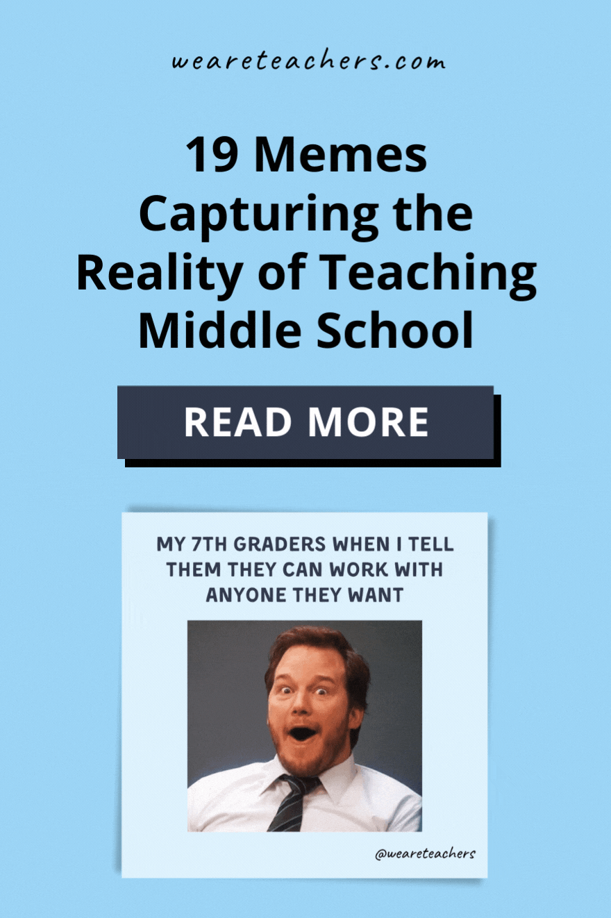 19 Memes Capturing the Reality of Teaching Middle School