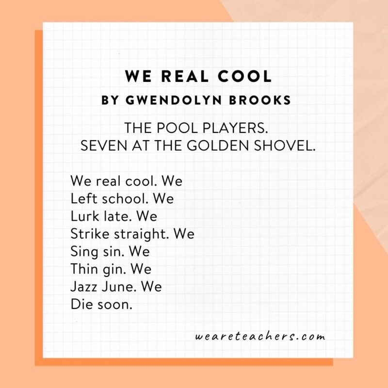 We Real Cool by Gwendolyn Brooks.
