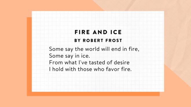 Fire and Ice by Robert Frost.