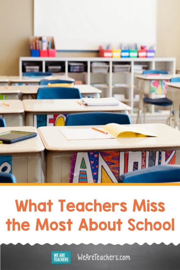 What Teachers Miss the Most About School