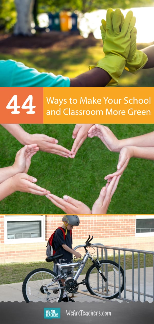 44 Ways to Make Your School and Classroom More Green