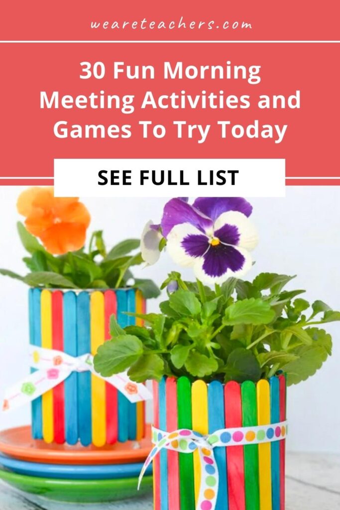 These morning meeting activities and games will set kids up for a successful day. Find engaging ideas for all ages, pre-K-12!