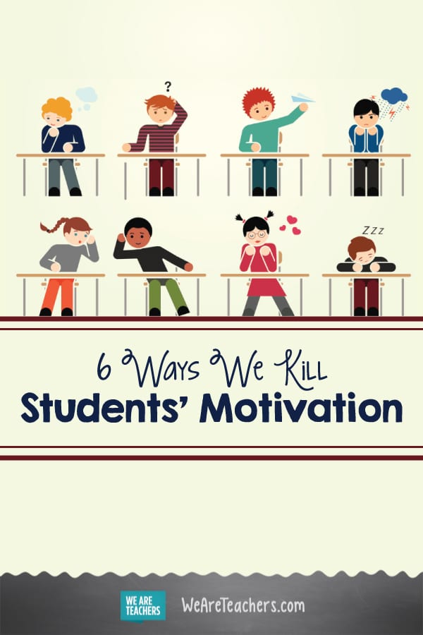 6 Ways We Kill Students' Motivation
