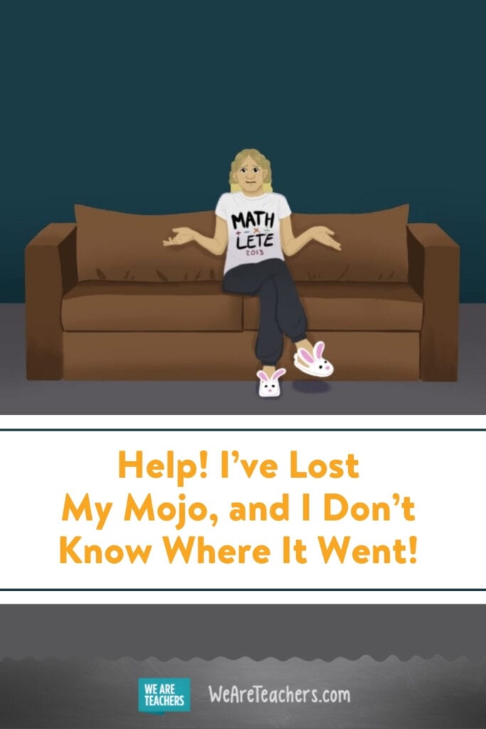Help! I've Lost My Mojo, and I Don't Know Where It Went!
