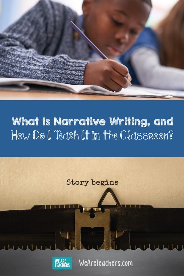 What Is Narrative Writing, and How Do I Teach It in the Classroom?