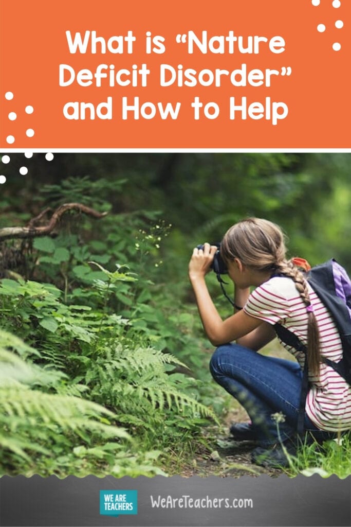 Many of Our Students Face "Nature Deficit Disorder"—What It Is and How to Help