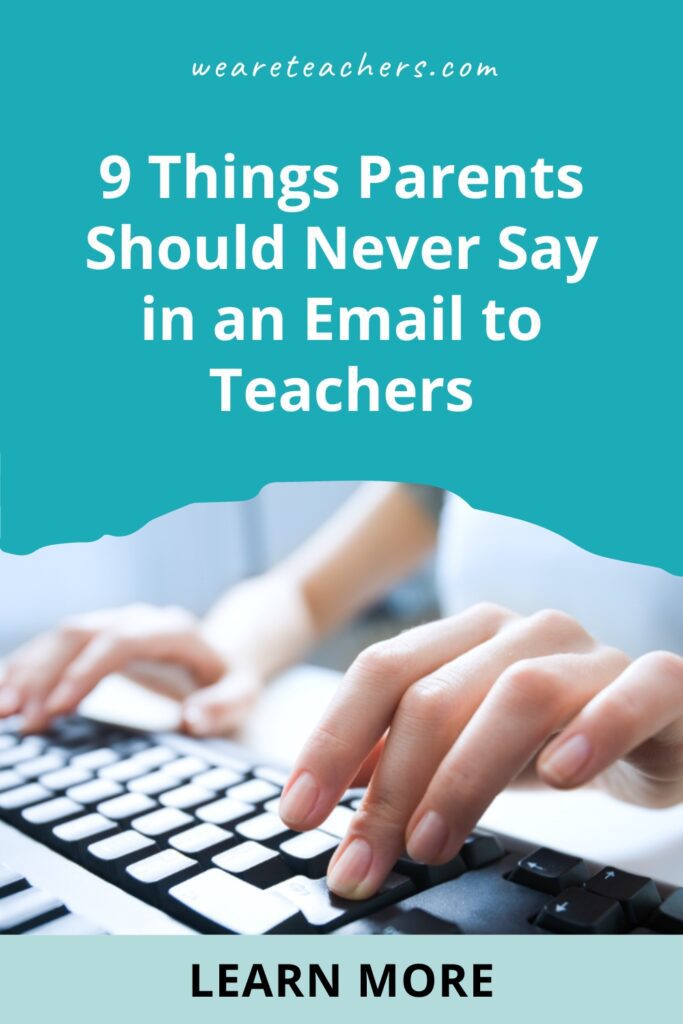 Most parent emails are kind and professional, but the ones that aren't REALLY stand out. Learn what to never say in an email to teachers.