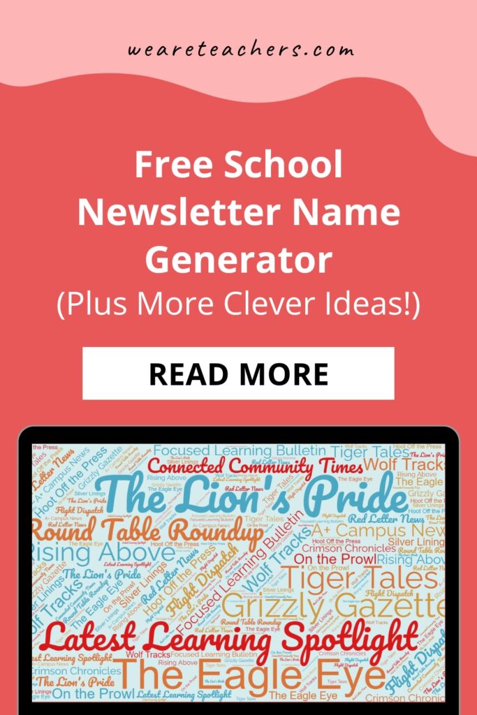 Having trouble coming up with clever school newsletter names? Try our fun free name generator, and get more tips and ideas here.