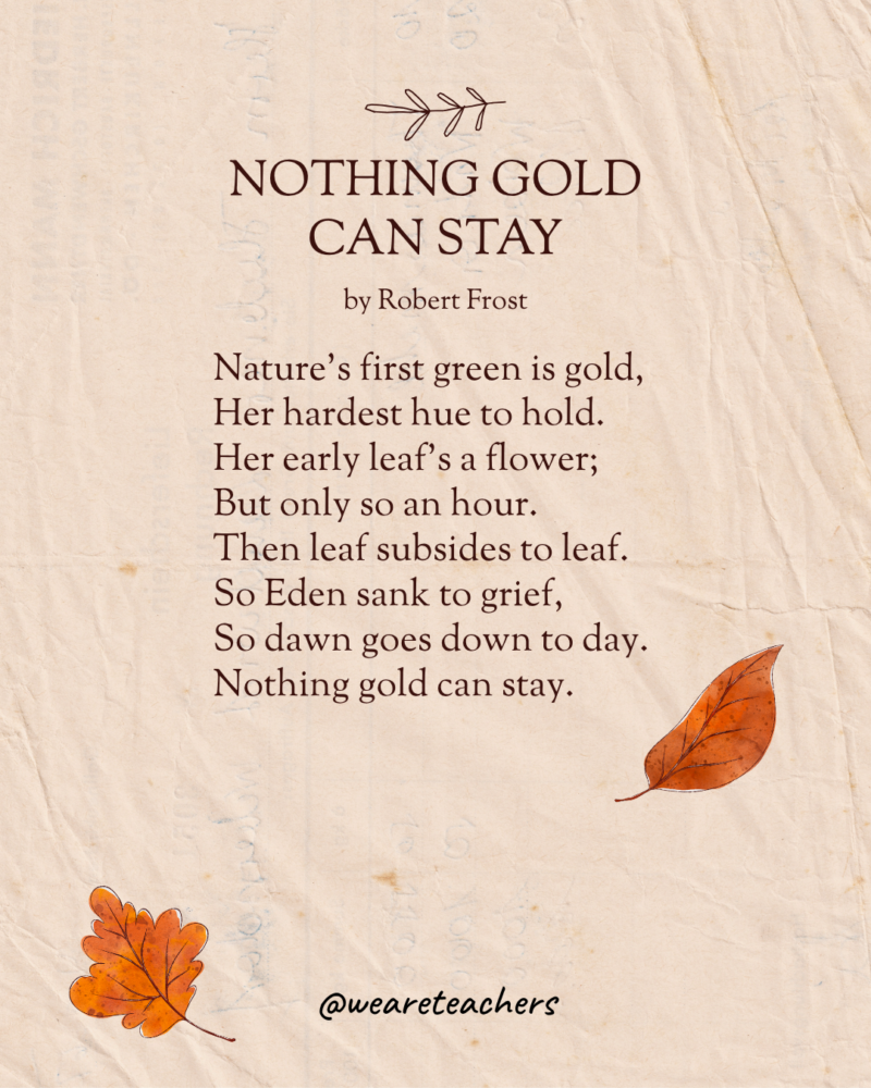 Nothing Gold Can Stay by Robert Frost