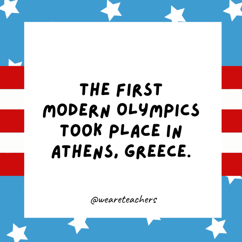 The first modern Olympics took place in Athens, Greece.