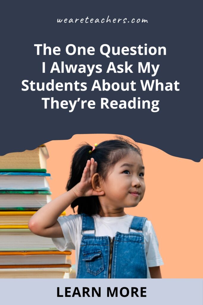 This simple question can inspire your students to think bigger as readers. See what the question is and how to use it in your class.