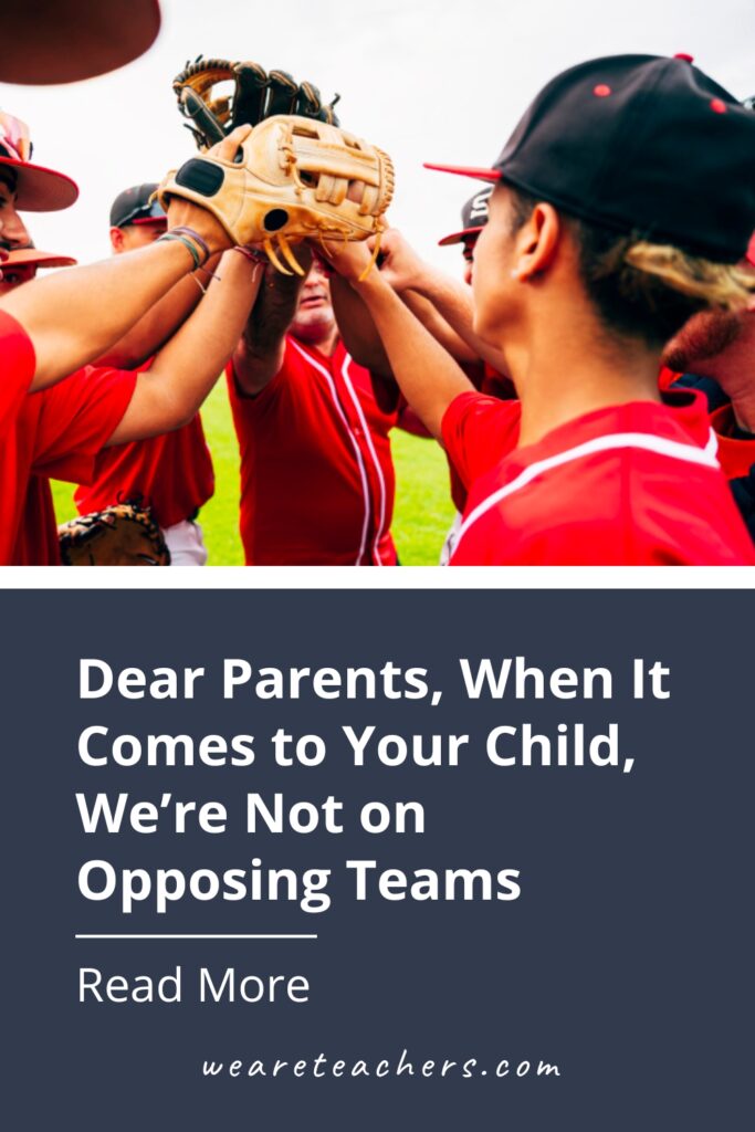 An open letter to parents from teachers on why, when it comes to students, we're all on the same team. Promise.