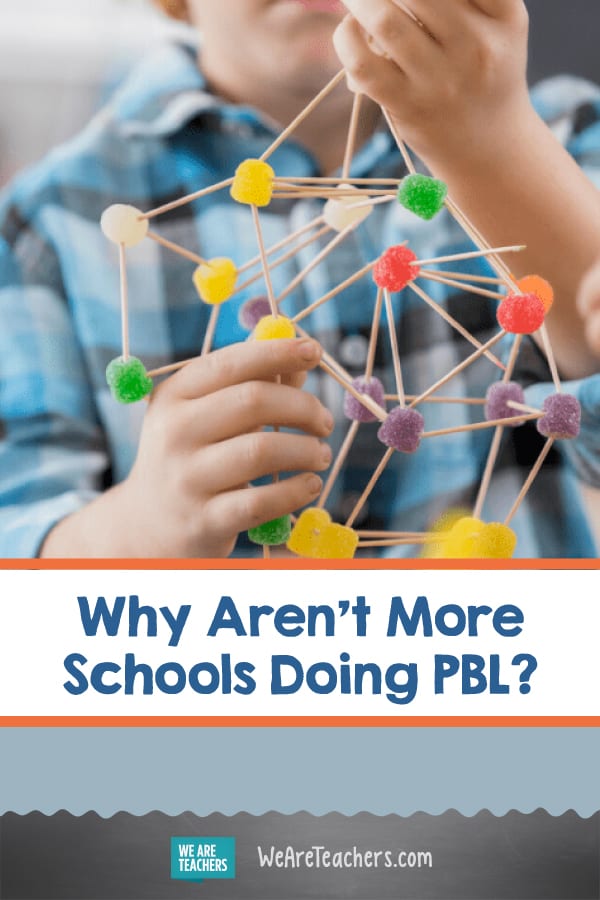 Why Aren’t More Schools Doing PBL?